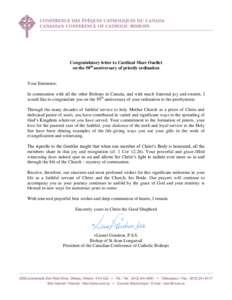 Congratulatory letter to Cardinal Marc Ouellet on the 50th anniversary of priestly ordination Your Eminence, In communion with all the other Bishops in Canada, and with much fraternal joy and esteem, I would like to cong