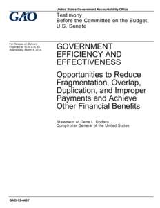 GAO-15-440T, Government Efficiency and Effectiveness: Opportunities to Reduce Fragmentation, Overlap, Duplication, and Improper Payments and Achieve Other Financial Benefits