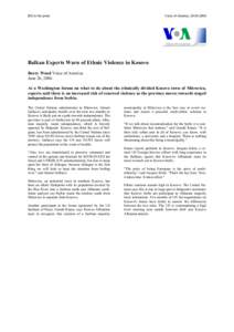 Microsoft Word - VOA - Balkan Experts Warn of Ethnic Violence in Kosovo 26Jun20