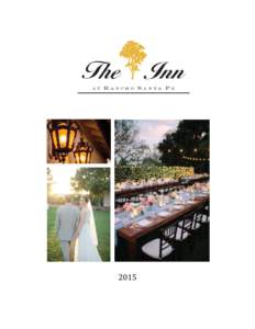 2015  WEDDING INFORMATION The Inn at Rancho Santa Fe’s Wedding Coordination Services  The talented wedding and event professionals at The Inn at Rancho Santa Fe will assist in coordinating many