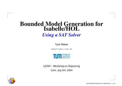 Bounded Model Generation for Isabelle/HOL Using a SAT Solver Tjark Weber 