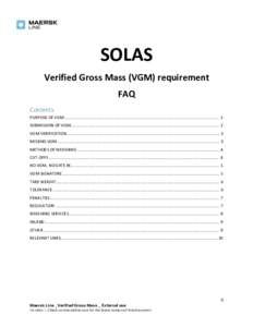 SOLAS Verified Gross Mass (VGM) requirement FAQ Contents PURPOSE OF VGM ..................................................................................................................... 1 SUBMISSION OF VGM...........