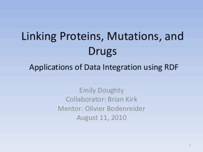 Linking Proteins, Mutations, and Drugs  Applications of Data Integration using RDF