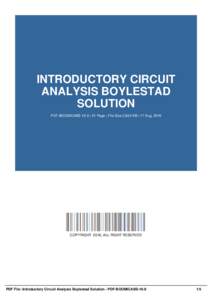 INTRODUCTORY CIRCUIT ANALYSIS BOYLESTAD SOLUTION PDF-BOOMICABS-16-9 | 51 Page | File Size 2,824 KB | 17 Aug, 2016  COPYRIGHT 2016, ALL RIGHT RESERVED