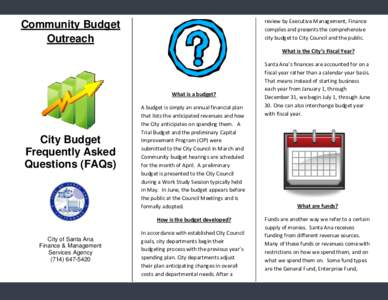 review by Executive Management, Finance compiles and presents the comprehensive city budget to City Council and the public. Community Budget Outreach
