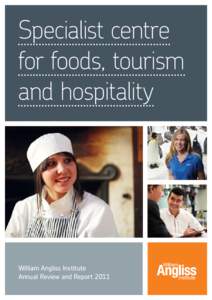 Specialist centre for foods, tourism and hospitality William Angliss Institute Annual Review and Report 2011
