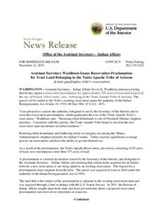 Office of the Assistant Secretary – Indian Affairs FOR IMMEDIATE RELEASE December 22, 2015 CONTACT: