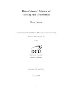 Data-Oriented Models of Parsing and Translation Mary Hearne A dissertation submitted in fulfilment of the requirements for the award of