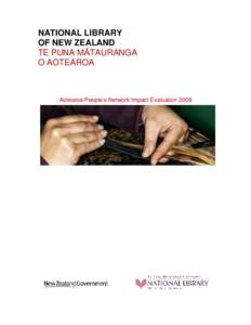 NATIONAL LIBRARY OF NEW ZEALAND TE PUNA MÄTAURANGA O AOTEAROA  Aotearoa People’s Network Impact Evaluation 2008