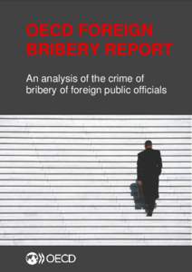 OECD FOREIGN BRIBERY REPORT THE OECD FOREIGN BRIBERY REPORT