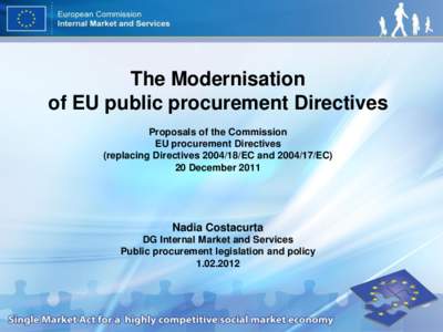 The Modernisation of EU public procurement Directives Proposals of the Commission EU procurement Directives (replacing DirectivesEC andEC) 20 December 2011