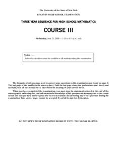The University of the State of New York REGENTS HIGH SCHOOL EXAMINATION THREE-YEAR SEQUENCE FOR HIGH SCHOOL MATHEMATICS  COURSE III