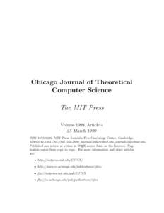 Chicago Journal of Theoretical Computer Science The MIT Press Volume 1999, Article 4 25 March 1999 ISSN 1073–0486. MIT Press Journals, Five Cambridge Center, Cambridge,