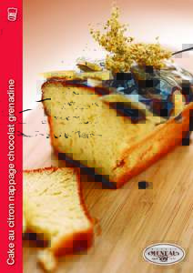 Cake au citron nappage chocolat grenadine  Recette et photo par Amandine Geers et Olivier Degorce Cake