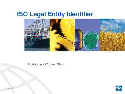 ISO Legal Entity Identifier  Update as of August 2011
