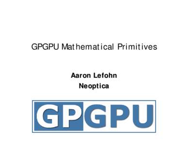 Microsoft PowerPoint - 06.lefohn-math-primitives.ppt