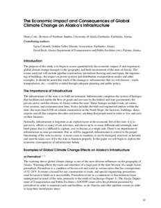 The Economic Impact and Consequences of Global Climate Change on Alaska’s Infrastructure Henry Cole, Division of Northern Studies, University of Alaska Fairbanks, Fairbanks, Alaska Contributing authors: Vayla Colonell,