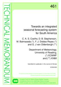 461  Towards an integrated seasonal forecasting system for South America C. A. S. Coelho, D. B. Stephenson,