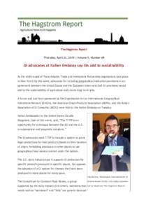 The Hagstrom Report Thursday, April 23, 2015 | Volume 5, Number 69 GI advocates at Italian Embassy say GIs add to sustainability As the ninth round of Trans-Atlantic Trade and Investment Partnership negotiations took pla