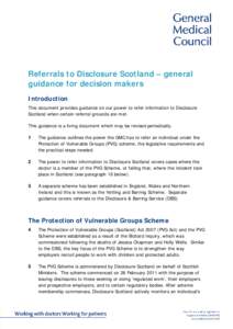 Referrals to Disclosure Scotland – general guidance for decision makers Introduction This document provides guidance on our power to refer information to Disclosure Scotland when certain referral grounds are met. This 