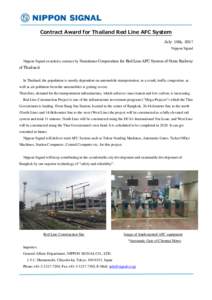 Contract Award for Thailand Red Line AFC System July 10th, 2017 Nippon Signal Nippon Signal awarded a contract by Sumitomo Corporation for Red Line AFC System of State Railway of Thailand. In Thailand, the population is 