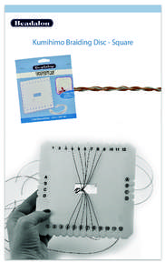 Kumihimo Braiding Disc Instructions SQUARE.indd