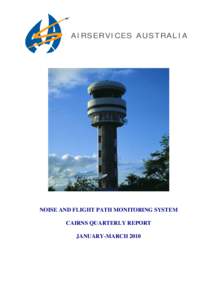 Noise and Flight Path Monitoring System - Cairns - Q1 2010