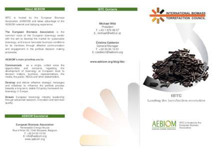 About AEBIOM IBTC is hosted by the European Biomass Association (AEBIOM) and takes advantage of the AEBIOM network and lobbying experience. The European Biomass Association is the common voice of the European bioenergy s