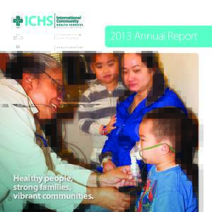 2013 Annual Report  Healthy people, strong families, vibrant communities.