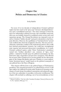 Chapter One Politics and Democracy in Ukraine Serhiy Kudelia  For most of its two decades of independence Ukraine’s political