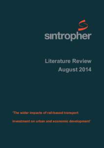 Literature Review August 2014 ‘The wider impacts of rail-based transport investment on urban and economic development’