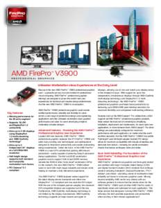 AMD FirePro V3900 ™ Professional Graphics  Unbeaten Workstation-class Experiences at the Entry Level
