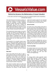 Behind the Screens: the Mathematics of Vessel Valuation Dr Alex Adamou describes the mathematical models and computational algorithms behind VesselsValue’s automated online valuations. If the recent financial crisis ha