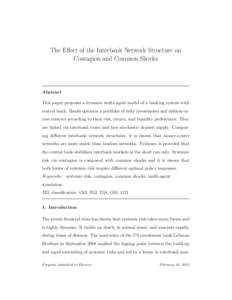 The Effect of the Interbank Network Structure on Contagion and Common Shocks Abstract This paper proposes a dynamic multi-agent model of a banking system with central bank. Banks optimize a portfolio of risky investments