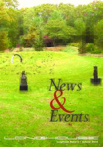News Events &  LongHouse Reserve • Autumn 2010