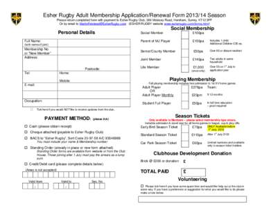 Esher Rugby Adult Membership Application/Renewal Form[removed]Season Please return completed form with payment to Esher Rugby Club, 369 Molesey Road, Hersham, Surrey. KT12 3PF Or by email to [removed]