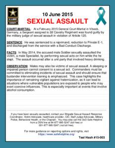 10 JuneSEXUAL ASSAULT COURT-MARTIAL: At a February 2015 General Court-Martial in Vilseck, Germany, a Sergeant assigned to 2d Cavalry Regiment was found guilty by