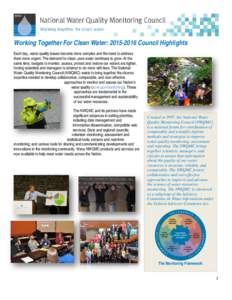 Working Together For Clean Water: Council Highlights Each day, water-quality issues become more complex and the need to address them more urgent. The demand for clean, pure water continues to grow. At the same 