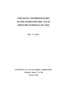 CHECKLIST AND BIBLIOGRAPHY OF THE MARINE BENTHIC ALGAE FROM THE MARSHALL ISLANDS ROY T. TSUDA