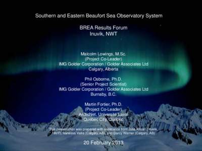 Southern and Eastern Beaufort Sea Observatory System  February 12, 2008 Calgary, Alberta  BREA Results Forum