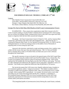 FOR IMMEDIATE RELEASE: THURSDAY, FEBRUARY 13TH 2003 Contacts: John Talberth, Forest Conservation CouncilGavin Shire, American Bird Conservancyx207 Norman L. Dean, Friends of the Earth (202