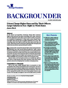 ﻿  BACKGROUNDER No. 2987 | January 26, 2015  Unions Charge Higher Dues and Pay Their Officers