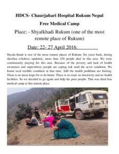 HDCS- Chaurjahari Hospital Rukum Nepal Free Medical Camp Place; - Shyalkhadi Rukum (one of the most remote place of Rukum) Date: April 2016.