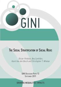 THE SOCIAL STRATIFICATION OF SOCIAL RISKS Olivier Pintelon, Bea Cantillon, Karel Van den Bosch and Christopher T. Whelan GINI DISCUSSION PAPER 13 SEPTEMBER 2011