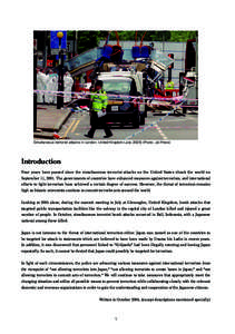 Simultaneous terrorist attacks in London, United Kingdom (July[removed]Photo: Jiji Press)  Introduction Four years have passed since the simultaneous terrorist attacks on the United States shook the world on September 11,
