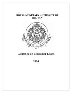 ROYAL MONETARY AUTHORITY OF BHUTAN Guideline on Consumer Loans 2014