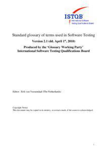 Standard glossary of terms used in Software Testing Version 2.1 (dd. April 1st, 2010) Produced by the ‘Glossary Working Party’