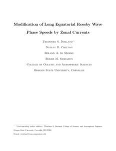 Modification of Long Equatorial Rossby Wave Phase Speeds by Zonal Currents Theodore S. Durland ∗