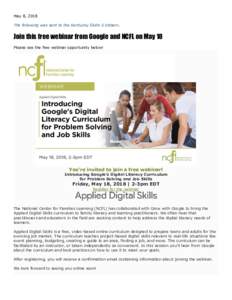 May 8, 2018 The following was sent to the Kentucky Skills U listserv. Join this free webinar from Google and NCFL on May 18 Please see the free webinar opportunity below!