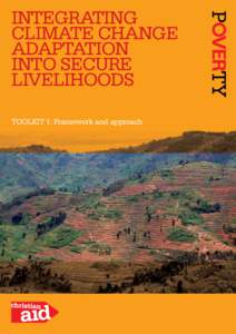 INTEGRATING CLIMATE CHANGE ADAPTATION INTO SECURE LIVELIHOODS TOOLKIT 1: Framework and approach